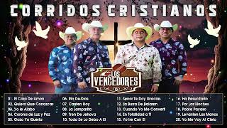 Escucha Los 20 Corridos Cristianos Más Poderosos De Los Vencedores 🙏 Disco Completo [upl. by Nibas39]