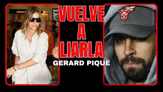 Gerard Piqué VUELVE a LIARLA y le habría SIDO DESLEAL a Clara Chía [upl. by Caine]