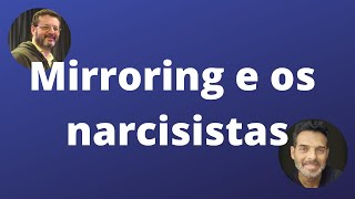 MIRRORING  GUIA PRÁTICO PARA ENTENDER O ATAQUE NARCISISTA  video 1 [upl. by Anaed]