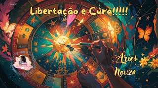 Áries nov24  LIBERTAÇÃO E CURA✨️✨️✨️ [upl. by Tabbitha]