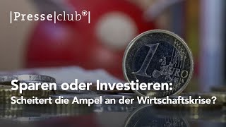 Presseclub Sparen oder Investieren – Scheitert die Ampel an der Wirtschaftskrise [upl. by Trish]