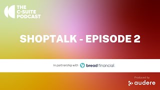 Shoptalk part 2  csuite podcast [upl. by Nillok676]