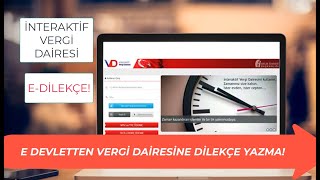 E Devletten Vergi Dairesine Dilekçe Nasıl Yazılır İnteraktif Vergi Dairesi Dilekçe Yazma Dilekçe [upl. by Ardnuaek]