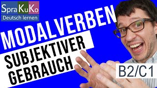 Deutsch als Fremdsprache lernen  Subjektiver Gebrauch von Modalverben B2  C1 [upl. by Groos343]