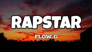 Rapstar  Flow G Lyrics [upl. by Priscilla]