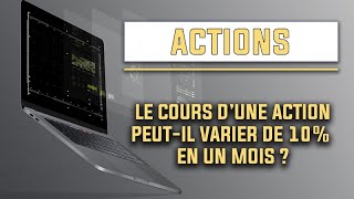 Le cours d’une action peutil varier de 10 en un mois [upl. by Elliott]