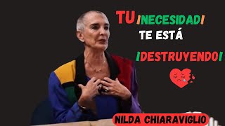 Nilda Chiaraviglio ¿AMOR o NECESIDAD Descubre por qué tu relación está en peligro [upl. by Naimad]