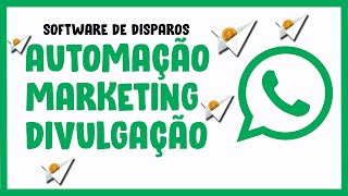 Disparador Para WhatsApp disparos de Mensagens em Massa no Whatsapp SUPER ATUALIZADO 2022 ðŸš€ [upl. by Lsiel]