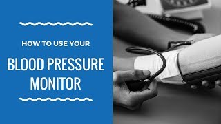 How To Use Your Blood Pressure Monitor [upl. by Swart]