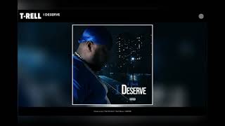 T Rell  I Deserve Slowed [upl. by Ymac]