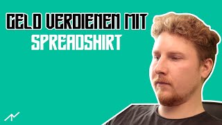 Spreadshirt Anleitung für Anfänger 2021 Deutsch online Geld verdienen TShirt Business [upl. by Chelsy]