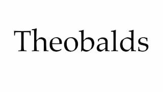 How to Pronounce Theobalds [upl. by Yenffad]