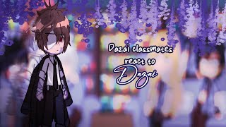 TR Dazai classmates react to Dazai  My AU  ¤Who I Am¿ [upl. by Ivz]