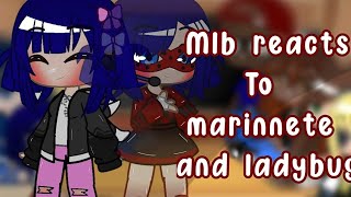 ✨Mlb reacts to ladybug marinette and chatnoir✨  REPOSTTTT😖🖐️  MY AU [upl. by Aryan]