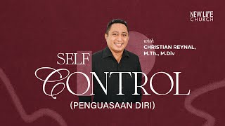 Self Control Penguasaan Diri  4PM  May 12th 2024 with Christian Reynal MTh MDiv [upl. by Aruon]