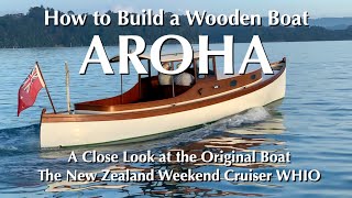 How to Build a Wooden Boat — AROHA Part 1 – The Original Boat WHIO a New Zealand Weekend Cruiser [upl. by Hachman]