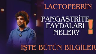 Lactoferrin Pangastrite Faydaları Neler [upl. by Rakia]