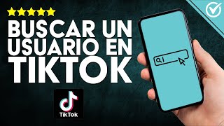 Cómo BUSCAR y Localizar USUARIOS en TikTok Guía Práctica para Encontrar Cuentas Fácilmente 🔎 [upl. by Gurevich]