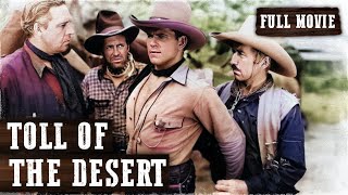 TOLL OF THE DESERT  Fred Kohler Jr  Full Length Western Movie  English  Wild West  Free Movie [upl. by Kriste]