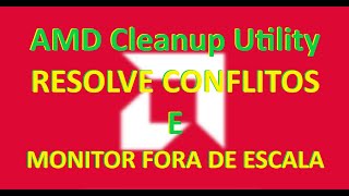 Como DESINSTALAR drivers antigos de VÍDEO usando PROGRAMA da AMD  RESOLVE monitor FORA DE ESCALA [upl. by Nnayhs]