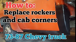 How to replace rockers and cab corners 73 to 87 chevy truck [upl. by Latrena498]