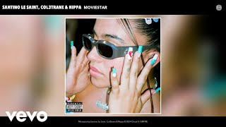 Santino Le Saint Col3trane Nippa  Moviestar Official Audio [upl. by Vaclava932]