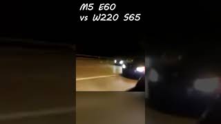 E60 M5 vs W220 S65 e60m5 w220amg [upl. by Allana]