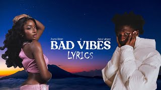 Ayra Starr  Bad Vibes ft SeyiVibez Official Lyric [upl. by Karney]