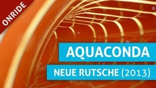 Aqualand Köln  AQUAconda neue Rutsche 2013 Onride [upl. by Venuti]