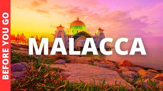 Malacca Malaysia Travel Guide 13 BEST Things To Do In Malacca Melaka [upl. by Namzaj]