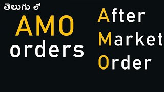 AMO After Market Orders  AMO placing time [upl. by Blus]