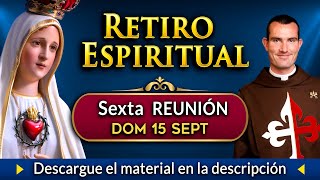 Retiro Espiritual 2024 Sexta Reunión [upl. by Nnylrebma137]