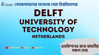 Delft University of Technology Netherlands  Admission Information  Student Opportunities BD [upl. by Bamby861]