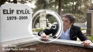 Bu Aşk Radio Edit Mix 2014 [upl. by Nivi]