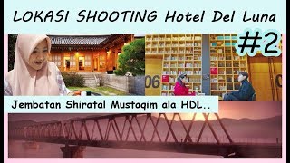 LOKASI SHOOTING Drama Hotel Del Luna Part 2 👸🏰 [upl. by Wade]