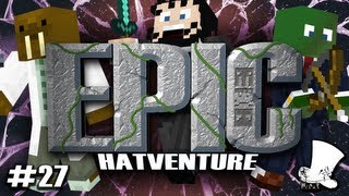 Hatventures  An Epic Hatventure 27 [upl. by Emerson]