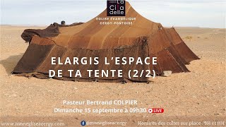 ELARGIS LESPACE DE TA TENTE 22  Pasteur Bertrand COLPIER [upl. by Mcroberts]