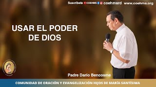 Usar el Poder de Dios  Rev Padre Darío Bencosme  170723 [upl. by Igig]