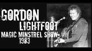 Gordon Lightfoot  Magic Minstrel show Live 1983 [upl. by Dudley]