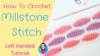 Millstone Crochet Stitch  Left Handed  Brick Stitch  Wave Stitch  How to Crochet  UK Terms [upl. by Rexfourd98]