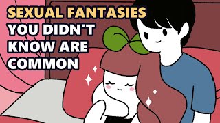 Sexual Fantasies You Didnt Know Are Common [upl. by Ecienahs]