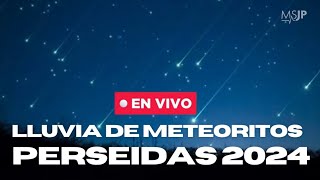 🔴EN VIVO  ☄️ LLUVIA DE METEORITOS PERSEIDAS 2024 imágenes con telescopio 🔭 1112 agosto 2024 [upl. by Lorens]