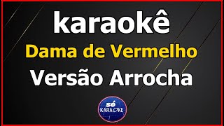 karaokê Dama de Vermelho Versão Arrocha [upl. by Eziechiele]