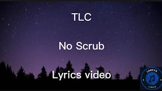 TLC  No scrub Lyric video [upl. by Mallin767]