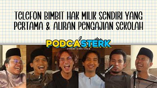 PodcaSTERK S4E14  TELEFON BIMBIT HAK MILIK SENDIRI YANG PERTAMA amp ALIRAN PENGAJIAN SEKOLAH [upl. by Kcira]