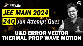 JEE Main 2024 PYQs  UampD Errors Wave Motion amp Thermal Properties  Jan Attempt  Eduniti  Mohit Sir [upl. by Connelley88]