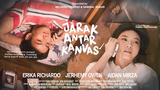 Jarak Antar Kanvas  Film Pendek Indonesia  Erika Richardo Jerhemy Owen amp Aidan Mirza [upl. by Leroi652]