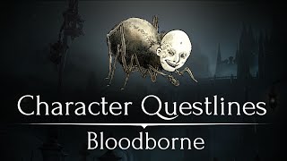 10 Character Questlines You Missed in Bloodborne [upl. by Shiri]