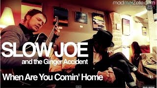 Slow Joe and the Ginger Accident  When Are You Comin Home [upl. by Granniah]