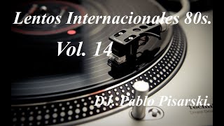 Lentos Internacionales 80s 14 DJ Pablo Pisarski [upl. by Nanci]